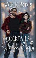From Cocktails to Sleigh Bells by Wren K. Morris
