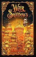 War of Shadows by Emma V. R. Noyes