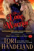 The Lone Warrior (Once Upon a Time in the West #3) by Lori Handeland