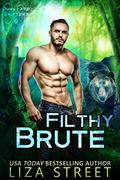 Filthy Brute (Junkyard Shifters #9) by Liza Street