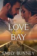 Love by the Bay by Emily Bunney