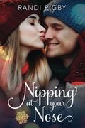 Nipping at Your Nose by Randi Rigby