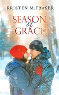 Season of Grace: A Heartwarming Christmas Romance by Kristen M. Fraser