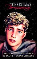 The Christmas Throwaway: Illustrated Edition by RJ Scott