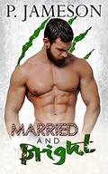 Married And Bright: A Firecats Holiday Story by P. Jameson
