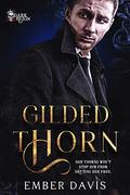 Gilded Thorn by Ember Davis