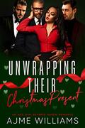 Unwrapping Their Christmas Present by Ajme Williams