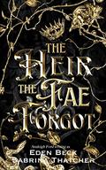 The Heir The Fae Forgot (A Court of Thieves and Traitors #2) by Sabrina Thatcher