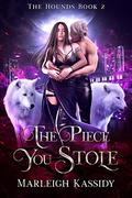 The Piece You Stole (The Hounds #2) by Marleigh Kassidy