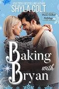 Baking with Bryan by Shyla Colt