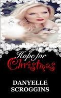 Hope For Christmas: A Curvy Girl Holiday: Curvy Girls Book Two (Curvy Girls Holiday Series #2) by Danyelle Scroggins