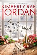 A Song in Her Heart: A Christian Christmas Romance by Kimberly Rae Jordan