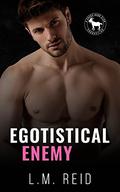 Egotistical Enemy by L.M. Reid