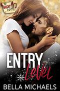 Entry Level by Bella Michaels