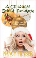 A Christmas Grinch for Anya: A Dickens Holiday Romance - Book 16 by Nancy Fraser