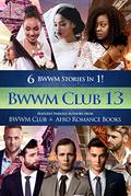 BWWM Club 13: 6 HOT BWWM Romance Books For The Price Of 1 by Ellie Etienne