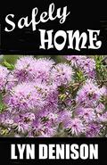 Safely Home (Friends and Lovers #2) by Lyn Denison