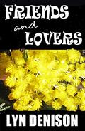 Friends and Lovers (Friends and Lovers #1) by Lyn Denison