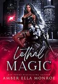 Lethal Magic: Enemies to Lovers Paranormal Urban Fantasy Romance (Blood Legacy #1) by Amber Ella Monroe