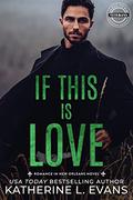 If This is Love (Romance in New Orleans #5) by Katherine L. Evans