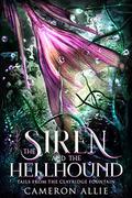 The Siren and the Hellhound (Tails from the Clayridge Fountain #2) by Cameron Allie