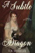A Subtle Dragon by E.B. Wheeler