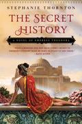 The Secret History: A Novel of Empress Theodora by Stephanie Marie Thornton