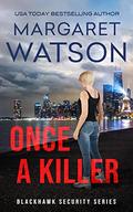 Once a Killer (Blackhawk Security #7) by Margaret Watson