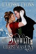 A Snowlit Christmas Kiss (Regency Christmas Kisses #1) by Larissa Lyons
