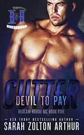 Devil to Pay: Cutter (The Bedlam Horde MC #5) by Sarah Zolton Arthur