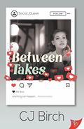 Between Takes by C.J. Birch