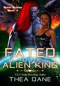 Fated to the Alien King (Nova Brides #4) by Thea Dane