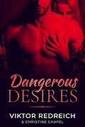 Dangerous Desires by Viktor Redreich