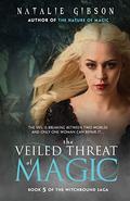 The Veiled Threat of Magic (Witchbound #5) by Natalie Gibson