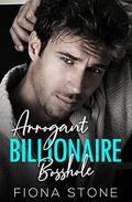 Arrogant Billionaire Bosshole: Enemies to Lovers Secret Baby Romance by Fiona Stone