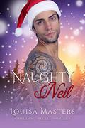 Naughty Neil by Louisa Masters