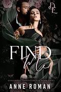 Find Me (Dangerous Entanglements #2) by Anne Roman
