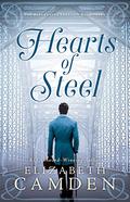 Hearts of Steel by Elizabeth Camden