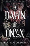 A Dawn of Onyx (The Sacred Stones #1) by Kate Golden