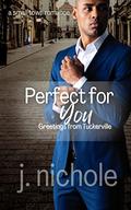 Perfect for You: A Best Friend's Brother Romance (Greetings from Tuckerville #5) by J. Nichole