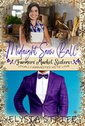 Midnight Snow Ball (Farmers' Market Sisters #7) by Elysia Lumen Strife