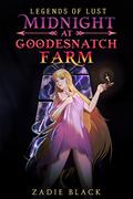 Midnight at Goodesnatch Farm (Legends of Lust #6) by Zadie Black
