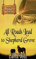 All Roads Lead to Shepherd Grove by Dania Voss