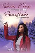Snow King Catches His Snowflake by A.E. Valdez