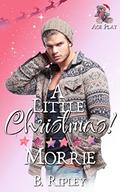 A Little Christmas: Morrie (A Little Christmas #13) by B. Ripley