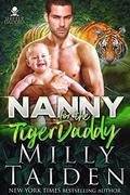 Nanny for the Tiger Daddy by Milly Taiden