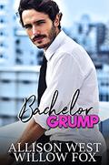 Bachelor Grump (Bossy Single Dad #3) by Willow Fox