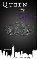 Queen of Queens (Night City #5) by Morgan Rathge