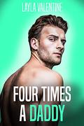 Four Times A Daddy by Layla Valentine