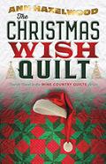 The Christmas Wish Quilt: Wine Country Quilt Series Book 4 of 5 (Wine Country Quilts #4) by Ann Hazelwood